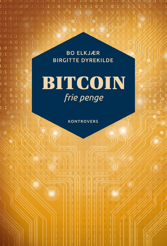 Bitcoin - frie penge (e-bog) af Birgitte Dyrekilde