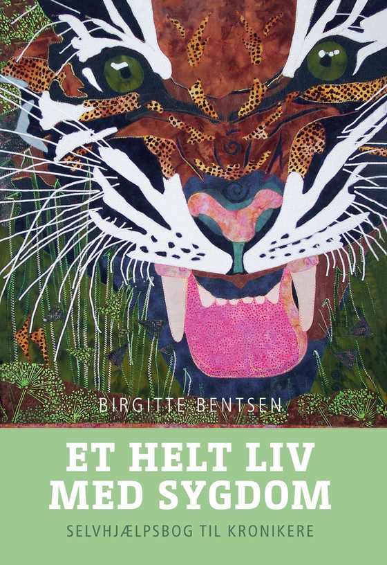 Et helt liv med sygdom - Selvhjælpsbog til kronikere (e-bog) af Birgitte Bentsen