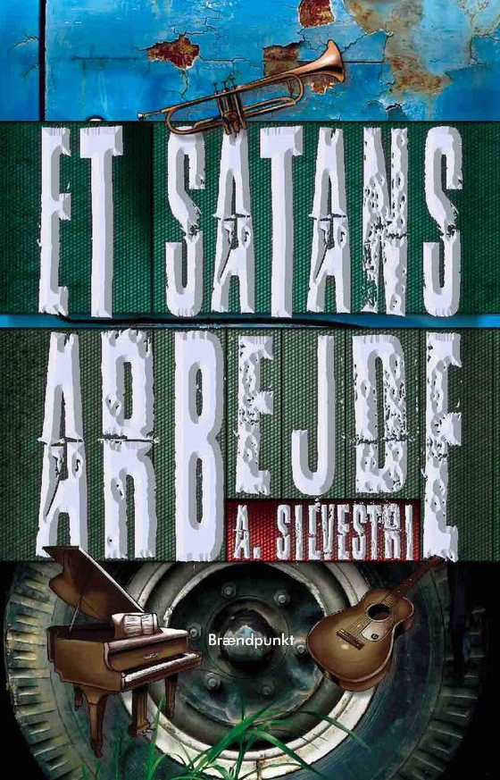 Et satans arbejde (lydbog) af A. Silvestri