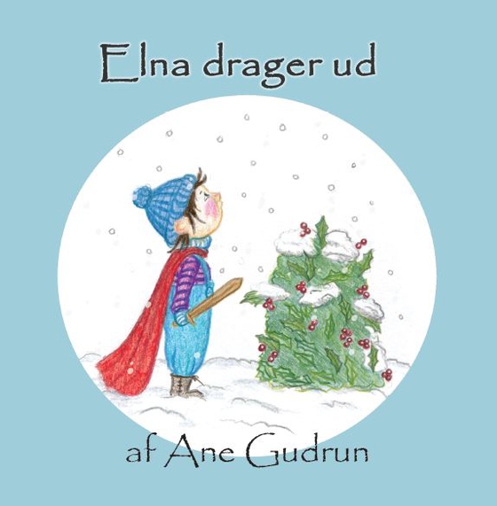 Elna drager ud (e-bog) af Ane Gudrun