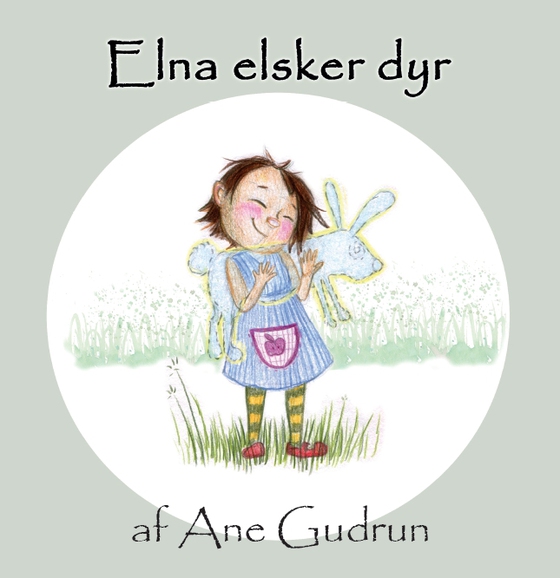 Elna elsker dyr (e-bog) af Ane Gudrun