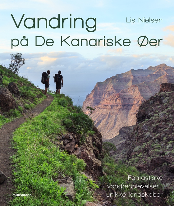 Vandring på De Kanariske Øer - Fantastiske vandreoplevelser i unikke landskaber (e-bog) af Lis Nielsen