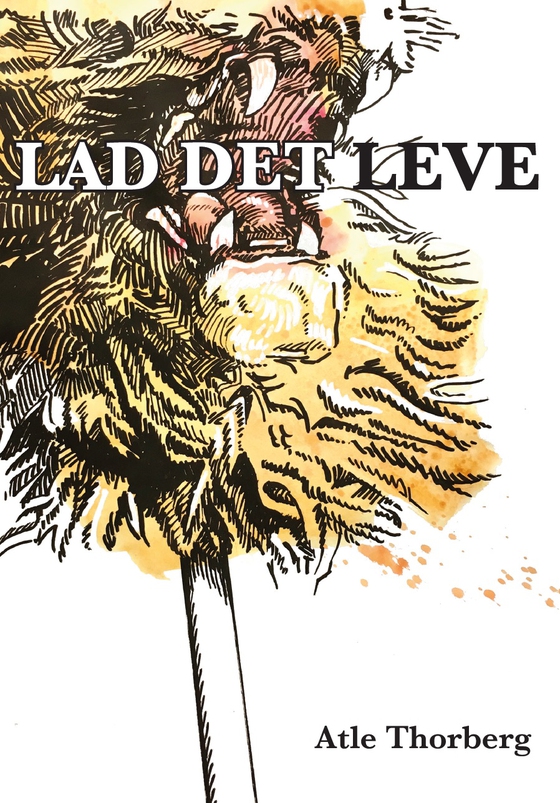 Lad det leve (e-bog) af Atle Thorberg