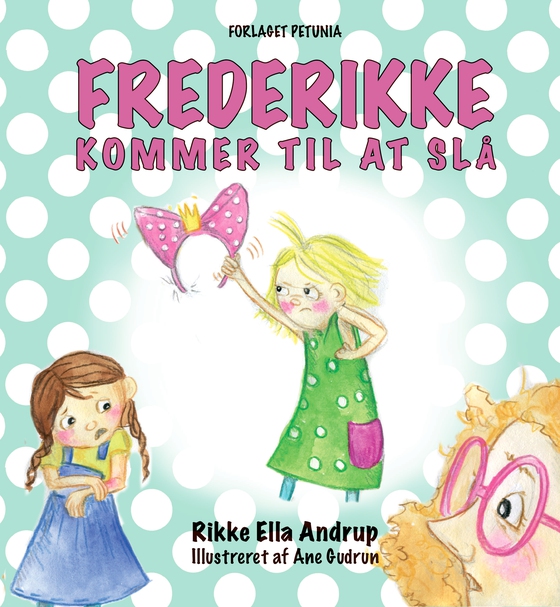 Frederikke kommer til at slå (e-bog) af Rikke Ella Andrup