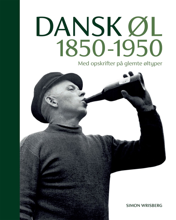 Dansk øl 1850-1950 - med opskrifter på glemte øltyper (e-bog) af Simon Wrisberg