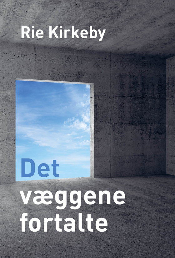 Det væggene fortalte (e-bog) af Rie Kirkeby