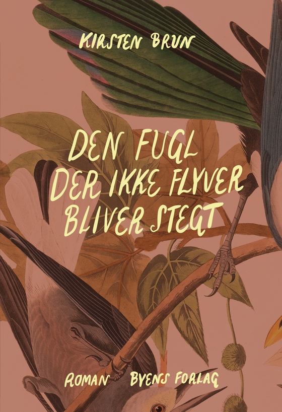 Den fugl der ikke flyver bliver stegt (e-bog) af Kirsten Brun