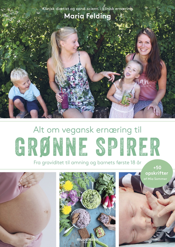 Alt om vegansk ernæring til grønne spirer - Fra graviditet til amning og barnets første 18 år (e-bog) af Maria Felding