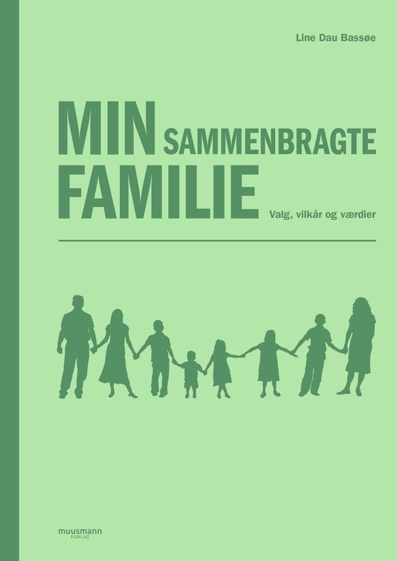 Min sammenbragte familie - Valg, vilkår og værdier (e-bog) af Line Dau Bassøe