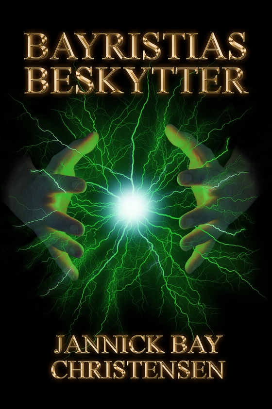 Bayristias beskytter (e-bog) af Jannick Bay Christensen