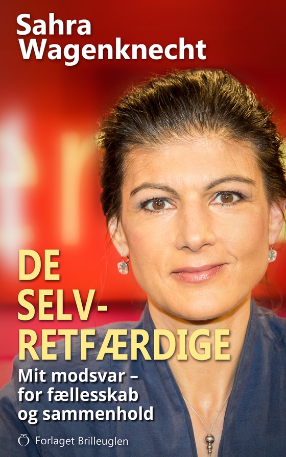 De selvretfærdige (e-bog) af Sahra Wagenknecht