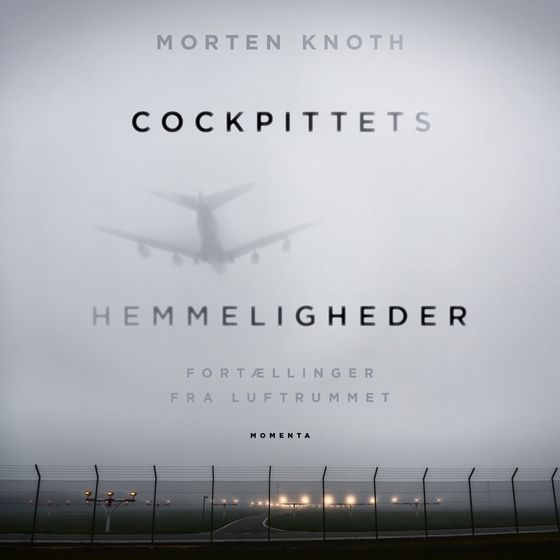 Cockpittets hemmeligheder - Fortællinger fra luftrummet (lydbog) af Morten  Knoth