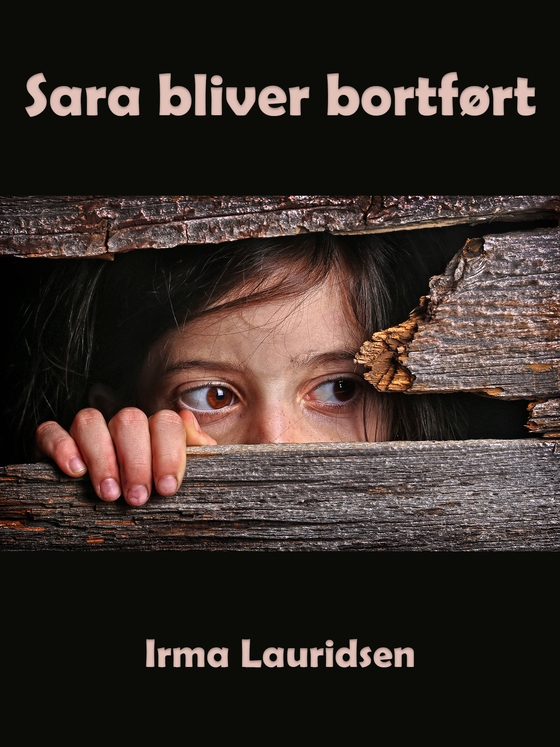 Sara bliver bortført (e-bog) af Irma Lauridsen