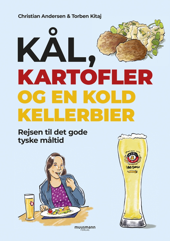 Kål, kartofler og en kold kellerbier - Rejsen til det gode tyske måltid (e-bog) af Christian Andersen