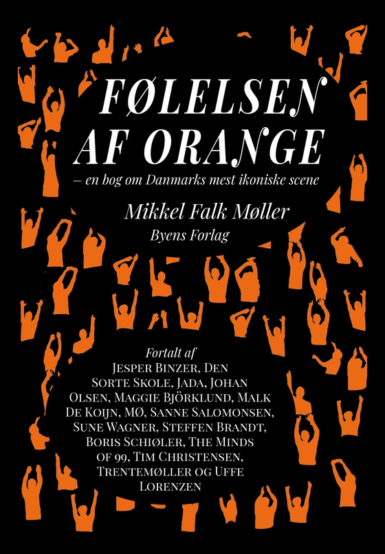 Følelsen af Orange - - en bog om Danmarks mest ikoniske scene (e-bog) af Mikkel Falk Møller