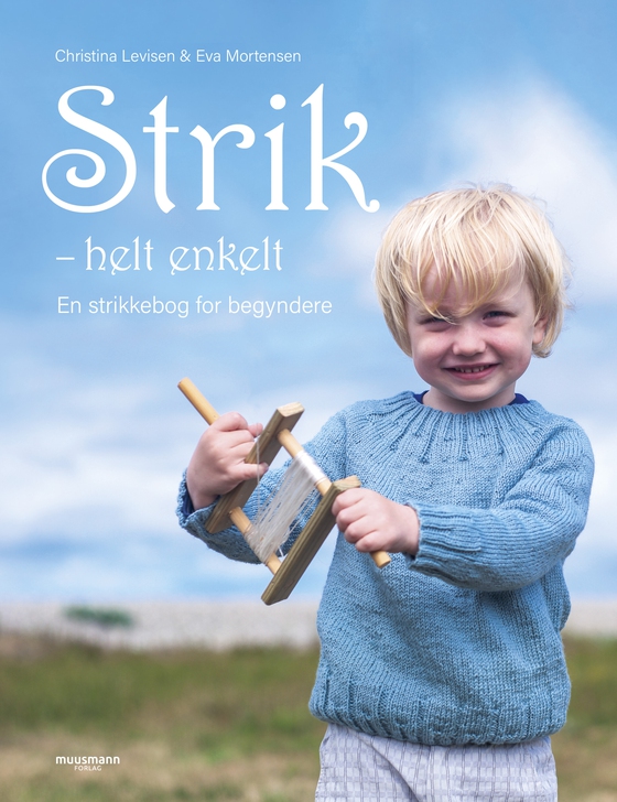 Strik – helt enkelt - En strikkebog for begyndere (e-bog) af Christina Levisen