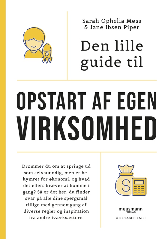 Den lille guide til opstart af egen virksomhed (e-bog) af Sarah Ophelia Møss