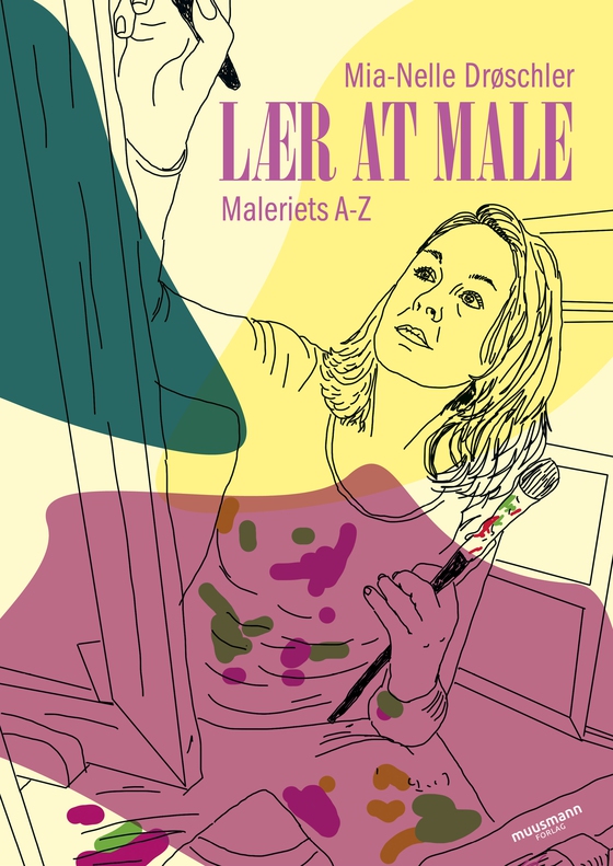 Lær at male - Maleriets A-Z (e-bog) af Mia-Nelle Drøschler