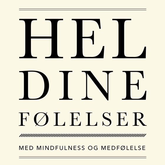 Hel dine følelser med mindfulness og medfølelse (lydbog) af Camilla  Bruun