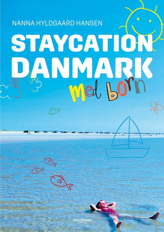 Staycation Danmark med børn (e-bog) af Nanna Hyldgaard Hansen