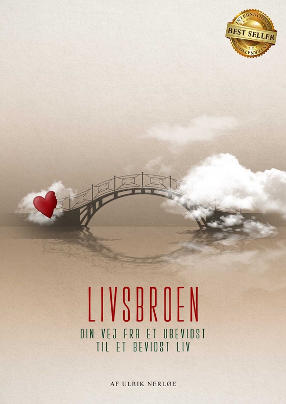 Livsbroen - Din vej fra et ubevidst til et bevidst liv (lydbog) af Ulrik Nerløe