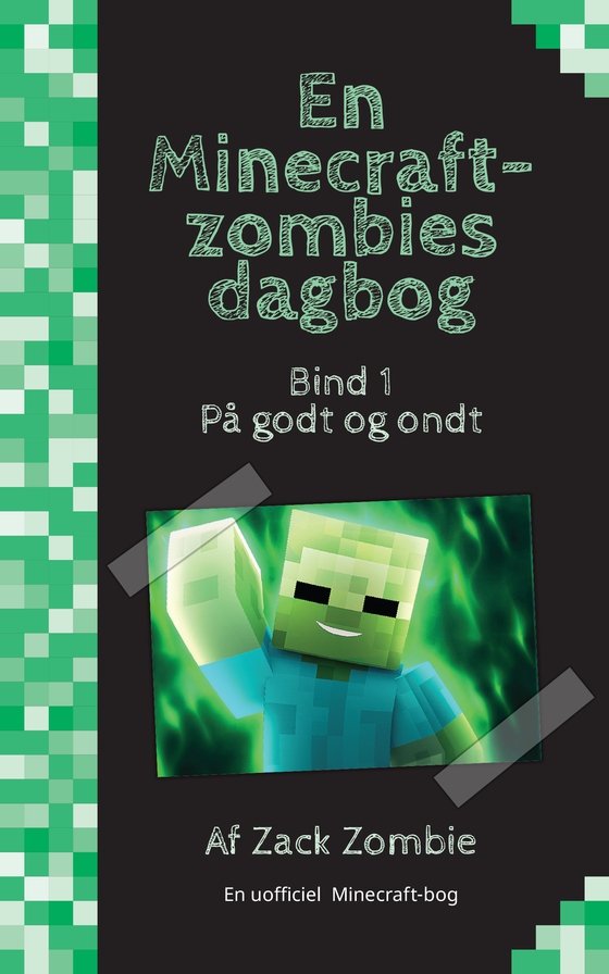 På godt og ondt - En Minecraft-zombies dagbog (e-bog) af Zack Zombie