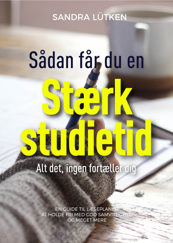 Stærk studietid - Alt det, ingen fortæller dig (e-bog) af Sandra Lütken