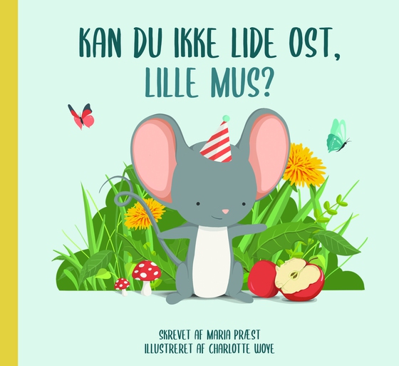 Kan du ikke lide ost, Lille Mus? (e-bog) af Maria Præst