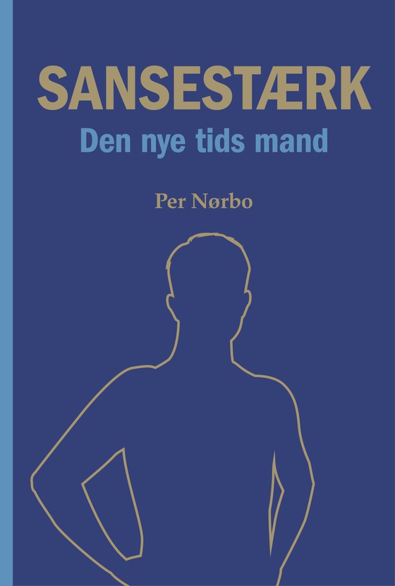 Sansestærk - Den nye tids mand (e-bog) af Per Nørbo