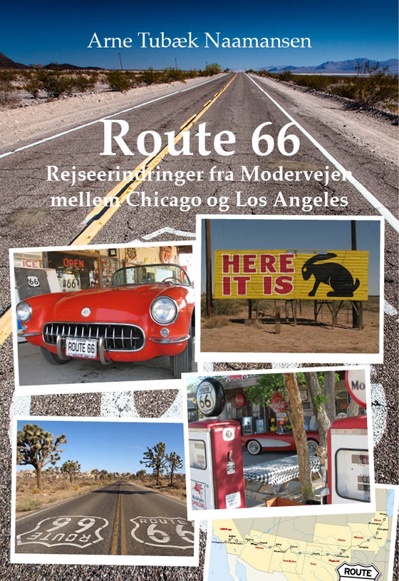 Route 66 – Rejseerindringer fra Modervejen mellem Chicago og Los Angeles (e-bog) af Arne Naamansen