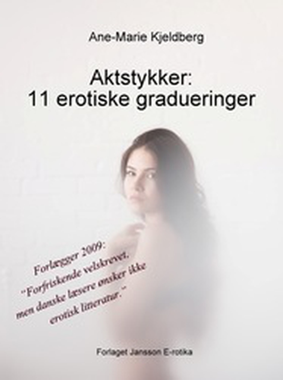 Aktstykker: 11 erotiske gradueringer (e-bog) af Ane-Marie Kjeldberg