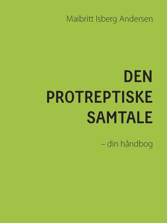 Den protreptiske samtale - Din håndbog (e-bog) af Maibritt Isberg Andersen