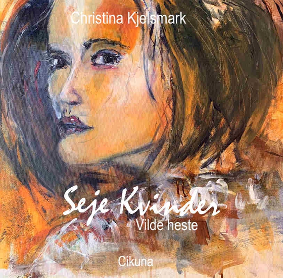 Seje kvinder- Vilde heste (lydbog) af Christina  Kjelsmark