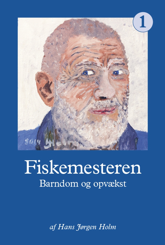 Fiskemesteren - Barndom og opvækst (e-bog) af Hans Jørgen Holm