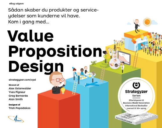 Value Proposition Design - Sådan skaber du produkter og serviceydelser som kunderne vil have. (e-bog) af Greg Bernarda