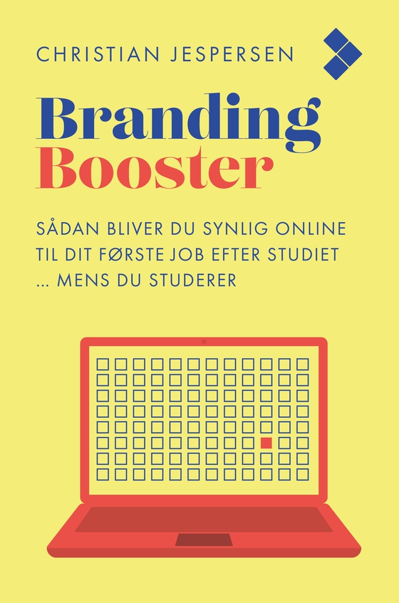 Brandingbooster - Sådan bliver du synlig online til dit første job efter studiet … mens du studerer (e-bog) af Christian Jespersen