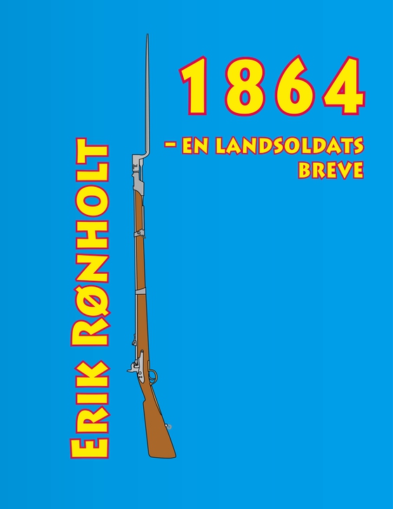 1864 - en landsoldats breve (e-bog) af Erik Rønholt