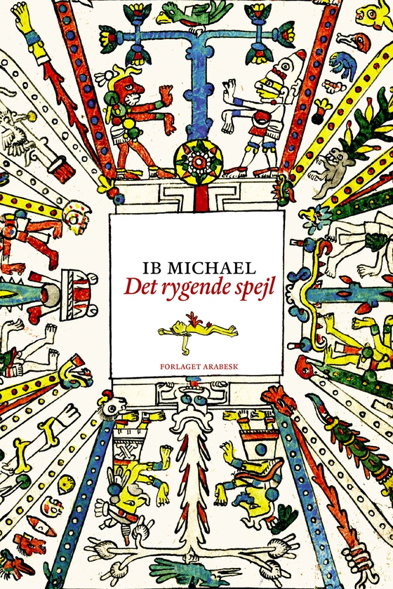 Det rygende spejl - Indianske sange og tekster (e-bog) af Ib Michael