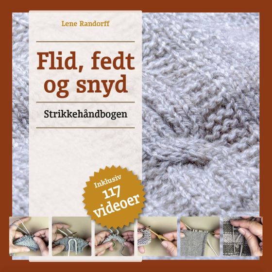 Flid, fedt og snyd - Strikkehåndbogen (e-bog) af Lene Randorff