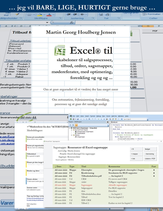 Excel til skabeloner ... - Excel til skabeloner til salgsprocesser, tilbud, ordrer, sagsmapper, mødereferater, med optimering, forenkling og og og ... (e-bog) af Martin Georg Houlberg Jensen