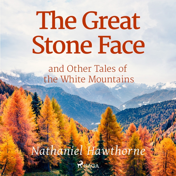 The Great Stone Face and Other Tales of the White Mountains (lydbog) af Nathaniel Hawthorne