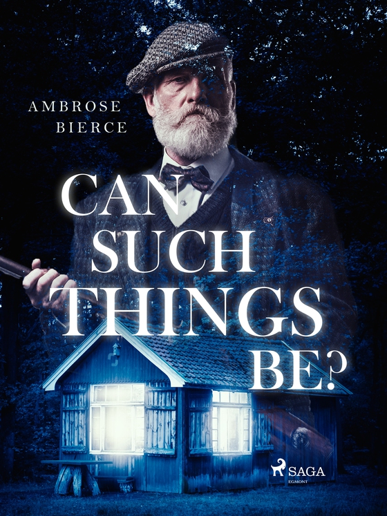 Can Such Things Be? (e-bog) af Ambrose Bierce