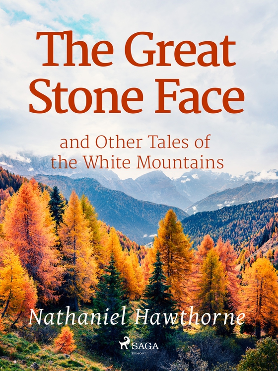 The Great Stone Face and Other Tales of the White Mountains (e-bog) af Nathaniel Hawthorne