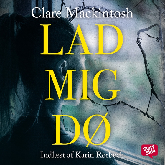 Lad mig dø (lydbog) af Clare Mackintosh