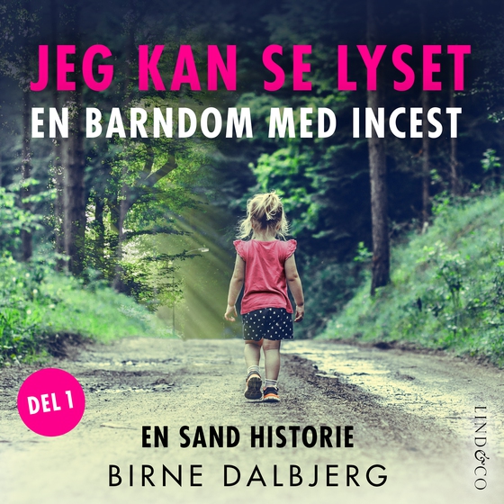 Jeg kan se lyset: En barndom med incest (lydbog) af Brine Dalbjerg