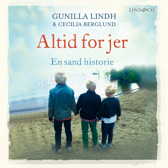 Altid for jer: En sand historie (lydbog) af Cecilia Berglund