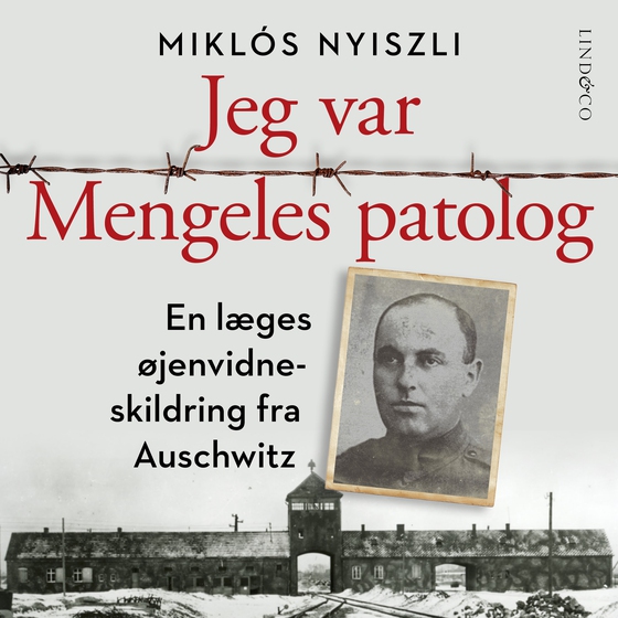 Jeg var Mengeles patolog - En læges øjenvidneskildring fra Auschwitz (lydbog) af Miklós  Nyiszli