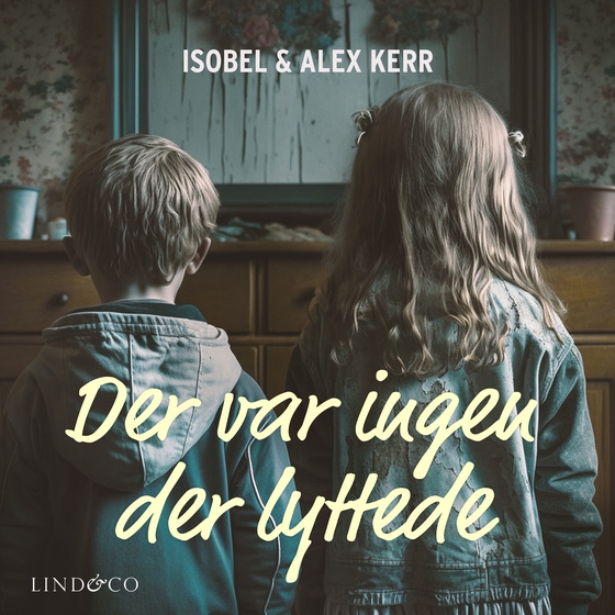 Der var ingen, der lyttede (lydbog) af Alex  Kerr