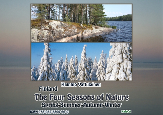 Finland The Four Seasons of Nature  Spring - Summer - Autumn - Winter