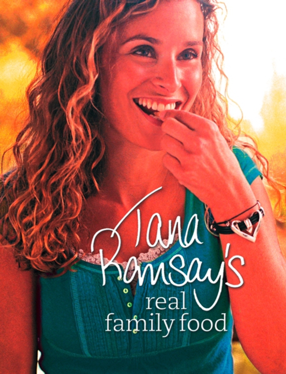 Tana Ramsay's Real Family Food (e-bog) af Ramsay, Tana